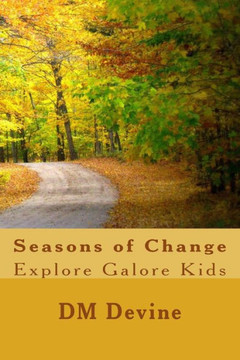 Seasons Of Change: Explore Galore Kids