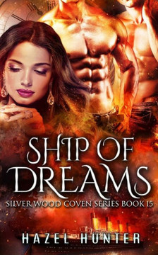 Ship Of Dreams (Book 15 Of Silver Wood Coven) Ship Of Dreams (Book 15 Of Silver Wood Coven)