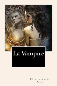 La Vampire (French Edition) La Vampire (French Edition)
