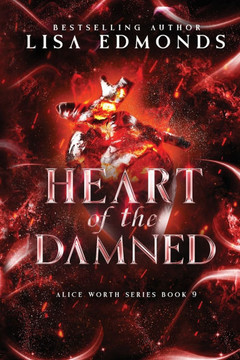 Heart of Damned (Alice Worth Book 9): An Alice Worth Novel