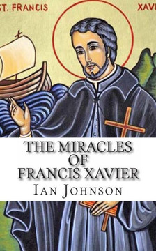 The Miracles of Francis Xavier