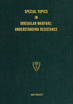Special Topics in Irregular Warfare: Understanding Resistance Special Topics in Irregular Warfare: Understanding Resistance