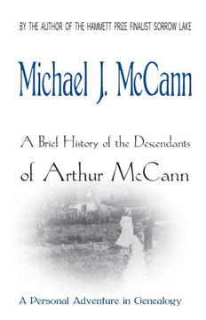 A Brief History of the Descendants of Arthur McCann: A Personal Adventure in Genealogy