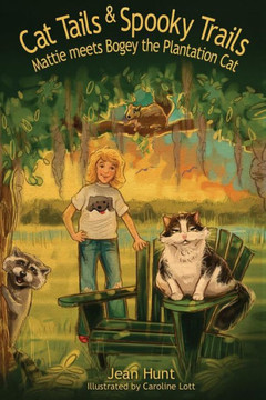 Cat Tails and Spooky Trails: Mattie Meets Bogey the Plantation Cat Cat Tails and Spooky Trails: Mattie Meets Bogey the Plantation Cat