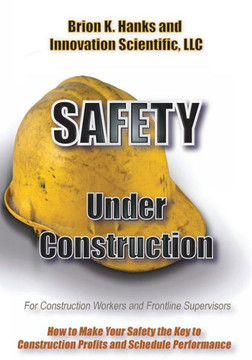 Safety Under Construction: For Frontline Supervisors and Construction Workers