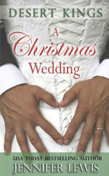 Desert Kings: A Christmas Wedding: A Desert Kings Novella