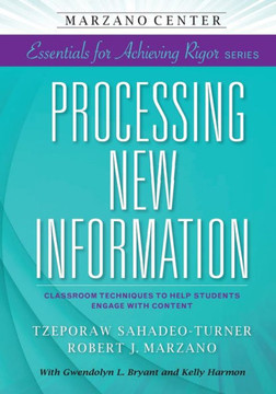 Processing New Information: Classroom Techniques to Help Students Engage with Content