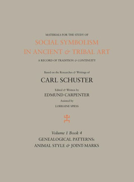 Social Symbolism in Ancient & Tribal Art: Genealogical Patterns: Animal Style & Joint-marks