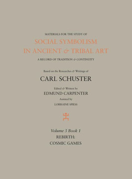 Social Symbolism in Ancient & Tribal Art: Rebirth: Cosmic Games