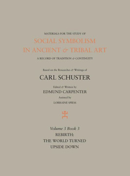 Social Symbolism in Ancient & Tribal Art: Rebirth: The World Turned Upside Down