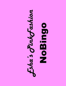 Esha's Pinkfashion No Bingo Game: A Fun Bingo Game For All Ages