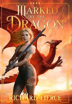 Marked by the Dragon: A Young Adult Fantasy Adventure