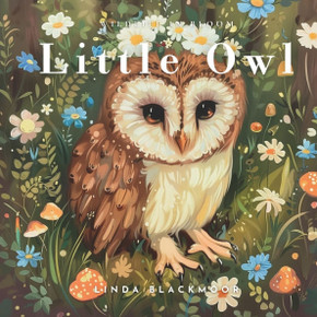 Little Owl: Educational Children's Picture Book About Owls Filled With Real Photos, Art, & Owl Facts