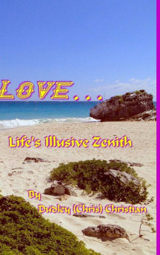Love... Life's Illusive Zenith