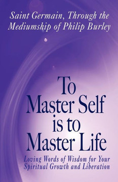To Master Self Is to Master Life To Master Self Is to Master Life