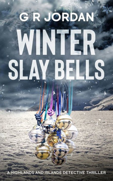 Winter Slay Bells: A Highlands and Islands Detective Thriller