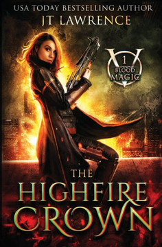 The HighFire Crown: An Urban Fantasy Action Adventure