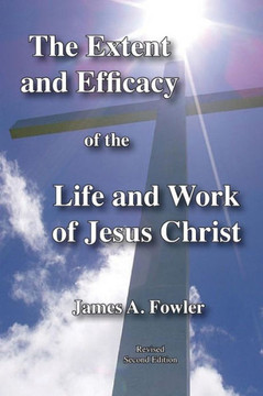 The Extent and Efficacy of the Life and Work of Jesus Christ