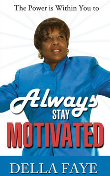 Always Stay Motivated: The Power is within you
