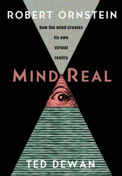 MindReal: How the Mind Creates Its Own Virtual Reality