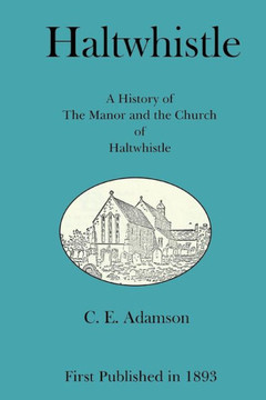 Haltwhistle: A History of the Manor and the Church of Haltwhistle Haltwhistle: A History of the Manor and the Church of Haltwhistle