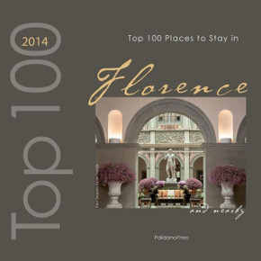 Top 100 Places to Stay in Florence & Nearby 2014 Top 100 Places to Stay in Florence & Nearby 2014