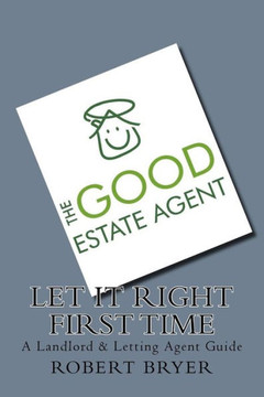 Let It Right First Time: A Landlord & Letting Agent Guide