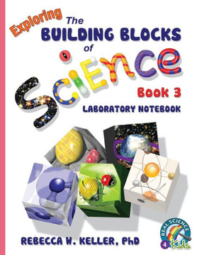 Exploring the Building Blocks of Science Book 3 Laboratory Notebook Exploring the Building Blocks of Science Book 3 Laboratory Notebook