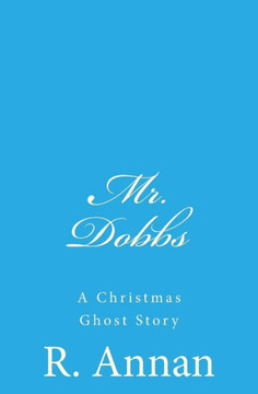 Mr. Dobbs: A Christmas Ghost Story