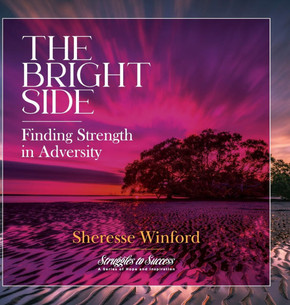 The Bright Side: Finding Strength in Adversity