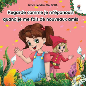 Regarde comme je m'??anouis quand je me fais de nouveaux amis: Une histoire d'adaptation pour les enfants autistes sur la fa??n de g??er leurs ??otion