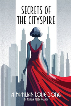 Secrets of the CitySpire: A Familiar Love Song