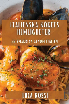Italienska K??ets Hemligheter: En Smakresa genom Italien