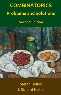 Combinatorics Problems and Solutions: Second Edition Combinatorics Problems and Solutions: Second Edition
