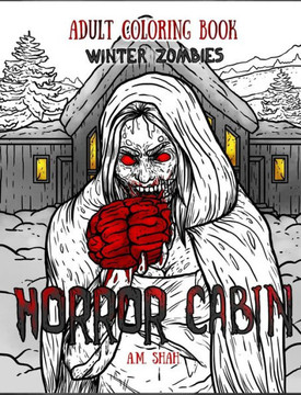 Adult Coloring Book Horror Cabin: Winter Zombies