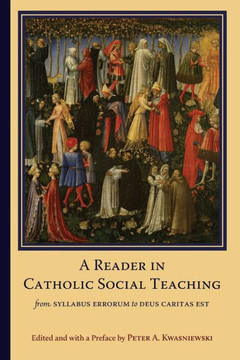 A Reader in Catholic Social Teaching: From Syllabus Errorum to Deus Caritas Est