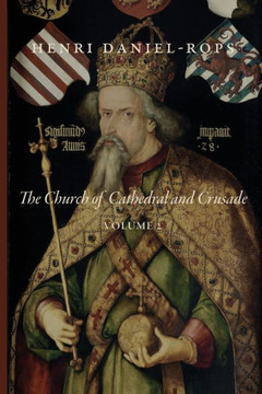 The Church of Cathedral and Crusade, Volume 2 The Church of Cathedral and Crusade, Volume 2