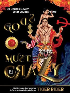 Os Deuses Devem Estar Loucos! (The Gods Must Be Crazy!): Do Ber?? do Comunismo ??Catacumba do Capitalismo