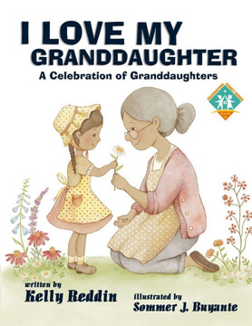 I Love My Granddaughter: A Celebration of Granddaughters I Love My Granddaughter: A Celebration of Granddaughters