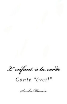 L'enfant à la corde (Collection Eveil) (French Edition) L'enfant à la corde (Collection Eveil) (French Edition)