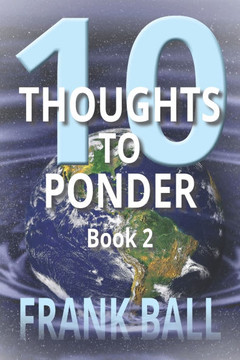 10 Thoughts to Ponder: Book 2 10 Thoughts to Ponder: Book 2