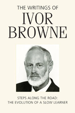 Writings of Ivor Browne: Steps Along the Road - The Evolution of a Slow Learner