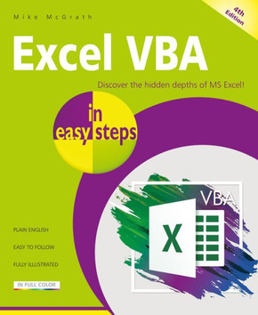 Excel VBA in Easy Steps: Illustrated Using Excel in Microsoft 365 Excel VBA in Easy Steps: Illustrated Using Excel in Microsoft 365
