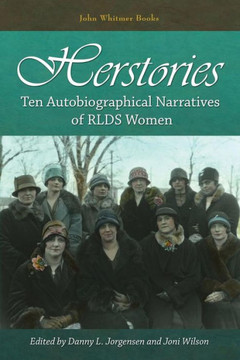 Herstories: Ten Autobiographical Narratives of RLDS Women