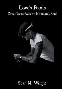 Love's Petals: Love Poems from an Irishman's Soul Love's Petals: Love Poems from an Irishman's Soul