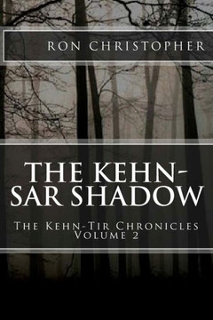 The Kehn-Sar Shadow (The Kehn-Tir Chronicles) (Volume 2)