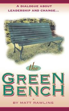 The Green Bench: A Dialogue about Leadership and Change