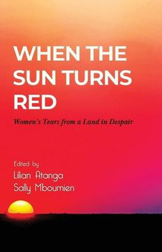 When the Sun turns Red: Women's Tears from a Land in Despair
