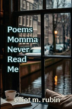 Poems Momma Never Read Me