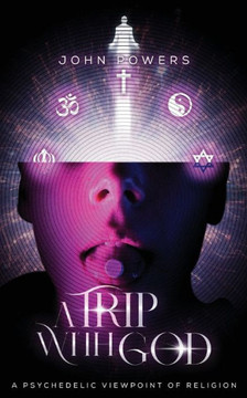 A Trip With God: A Psychedelic Viewpoint of Religion